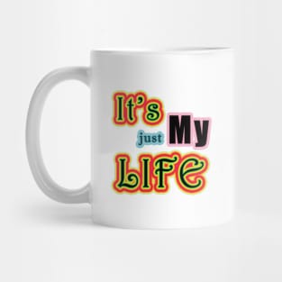 It's My Life Mug